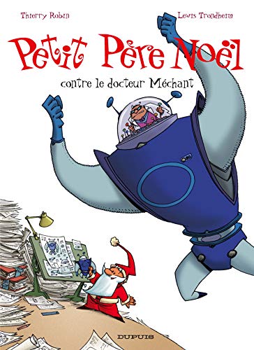 Beispielbild fr Petit Pre Nol, tome 3 : Petit Pre Nol contre le docteur Mchant zum Verkauf von Ammareal