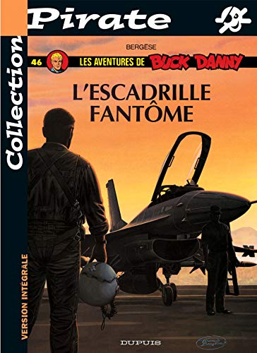 BD Pirate : Buck Danny, tome 46 : L'escadrille fantÃ´me (9782800133355) by BergÃ¨se, Francis; Charlier, Jean-Michel
