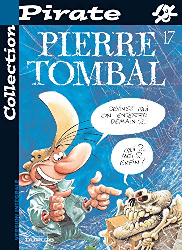 9782800135625: BD Pirate : Pierre Tombal, tome 17 : Devinez qui on enterre demain ?