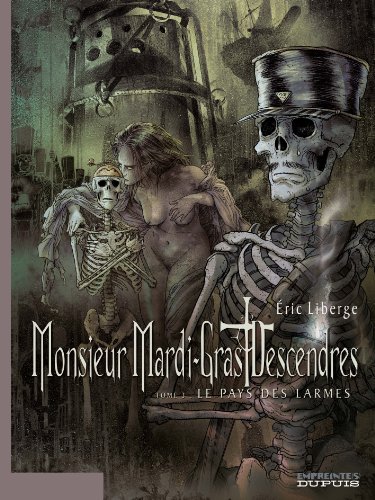 Beispielbild fr Monsieur Mardi-Gras Descendres - Tome 3 - Le Pays des larmes - tome 3/4 zum Verkauf von Ammareal