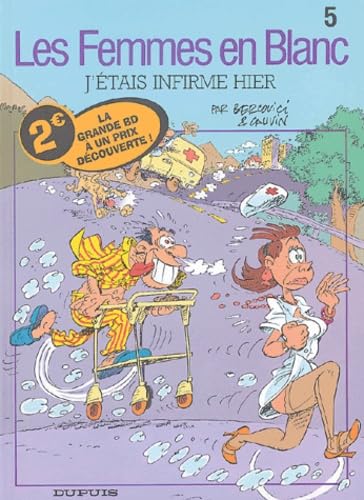 Beispielbild fr Les Femmes en blanc, tome 5 - J'tais infirmire hier zum Verkauf von Librairie Th  la page