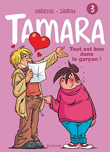 Beispielbild fr Tamara, Tome 3 : Tout est bon dans le garon ! zum Verkauf von Ammareal