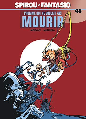 9782800136943: Spirou et Fantasio - Tome 48 - L'Homme qui ne voulait pas mourir