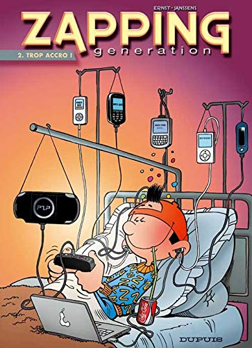 Stock image for Zapping Generation - tome 2 - Trop accro ! for sale by Ammareal