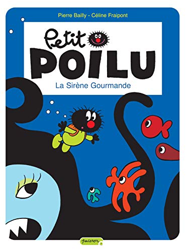 Stock image for Petit Poilu, Tome 1 : La Sirne Gourmande for sale by medimops