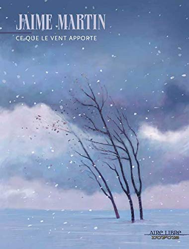 9782800139807: Ce que le vent apporte - Tome 0 - Ce que le vent apporte