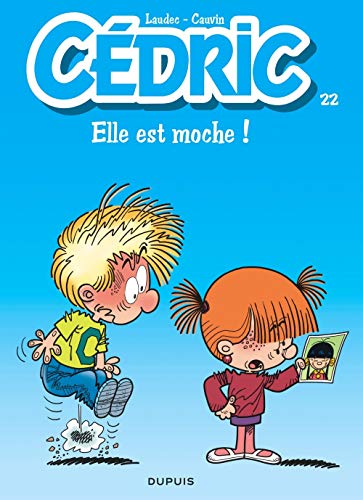 Imagen de archivo de Cdric, Tome 22 : Elle est moche ! a la venta por Revaluation Books