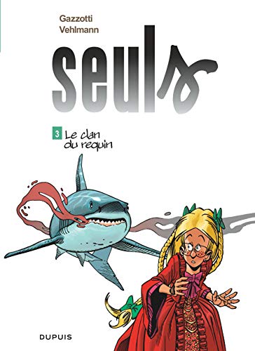 Stock image for Seuls - tome 3 - Le clan du requin for sale by Ammareal