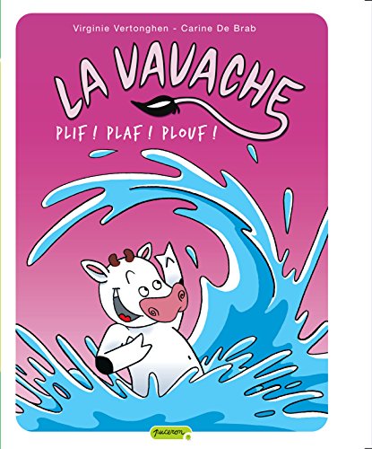 Stock image for La vavache - tome 1 - Plif! Plaf! Plouf for sale by Ammareal