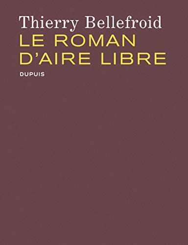 Beispielbild fr Le roman d'Aire Libre - tome 1 - Le Roman d' Aire Libre [Broch] Bellefroid Thierry zum Verkauf von BIBLIO-NET