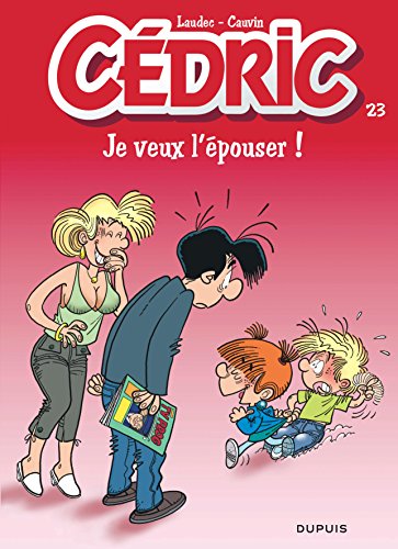 Beispielbild fr Cdric, Tome 23 : Je veux l'pouser zum Verkauf von medimops