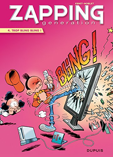 Zapping Generation - Tome 4 - Trop bling bling ! (9782800144153) by Ernst; Noblet; GarrÃ©ra