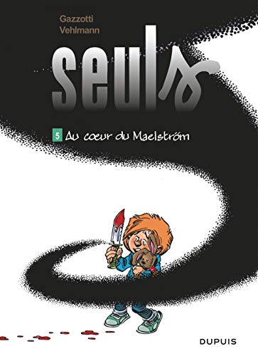 Beispielbild fr Seuls, Tome 5 : Au coeur du Maelstrm zum Verkauf von medimops