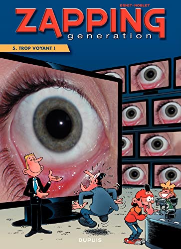 Stock image for Zapping Generation - tome 5 - Trop voyant ! for sale by Ammareal
