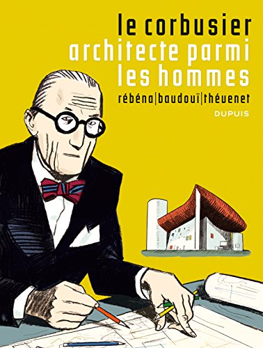 Le Corbusier - Le Corbusier, Architecte parmi les hommes (9782800147987) by ThÃ©venet