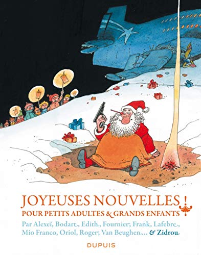 Stock image for Joyeuses nouvelles pour petits adultes et grands enfants - Tome 1 - Joyeuses nouvelles pour petits a [Reli] Zidrou; Frank; Fournier; Bodart; Jordi Lafebre; Van Beughen; Roger et Edith for sale by BIBLIO-NET