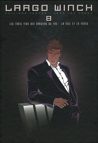 Beispielbild fr Largo Winch : diptyque, Tome 8 : Les trois yeux des gardiens du Tao ; La voie et la vertu zum Verkauf von medimops