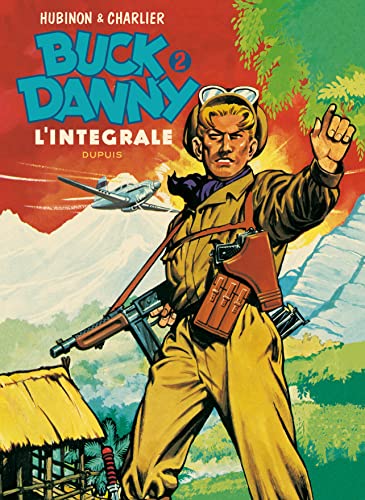 Imagen de archivo de Buck Danny, L'intgrale Tome 2 : La revanche des fils du ciel, Tigres volants, Dans les griffes du dragon noir, Attaque en Birmanie : 1948-1951 a la venta por medimops