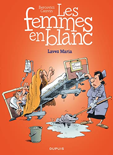 Beispielbild fr Les Femmes en Blanc, Tome 34 : Lavez Maria zum Verkauf von Revaluation Books