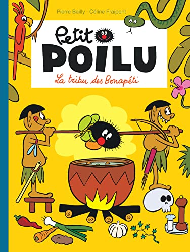 Stock image for Petit Poilu, Tome 5 : La tribu des Bonapti for sale by medimops