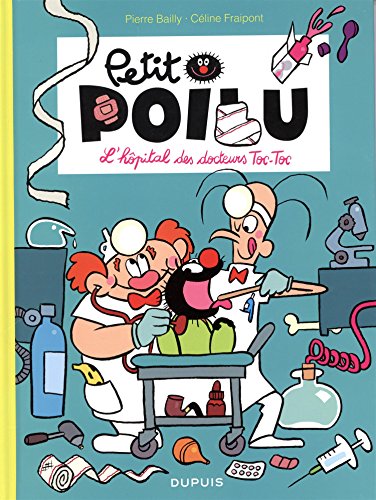 Stock image for Petit Poilu. Vol. 11. L'hpital Des Docteurs Toc-toc for sale by RECYCLIVRE
