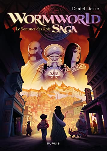 9782800163284: Wormworld Saga - tome 3 - Le Sommet des Rois