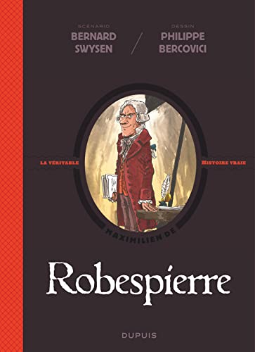 Imagen de archivo de La vritable histoire vraie - Robespierre a la venta por Ammareal