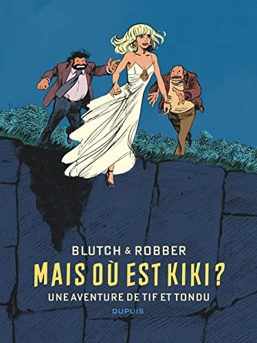 Beispielbild fr Tif et Tondu de Blutch et Robber - tome 0 - Mais o est Kiki ? zum Verkauf von medimops