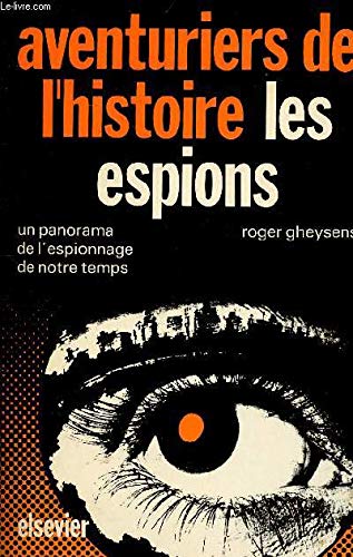 Stock image for Les espions; un panorama de l'espionnage de notre temps. Collection : Aventuriers de l'histoire. for sale by AUSONE
