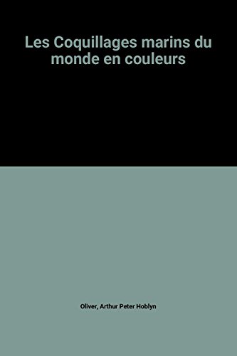 Stock image for Les Coquillages marins du monde en couleurs for sale by Better World Books Ltd