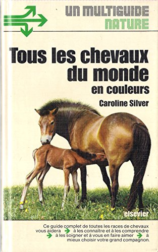 Stock image for TOUS LES CHEVAUX DU MONDE EN COULEURS Un Multiguide Nature for sale by Red's Corner LLC