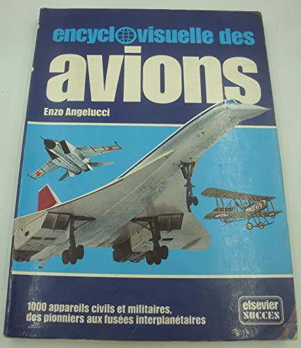 Imagen de archivo de Encyclopdie des avions. 1000 appareils civils et militaires, des pionniers aux fuses interplantaires a la venta por Librairie La MASSENIE  MONTOLIEU