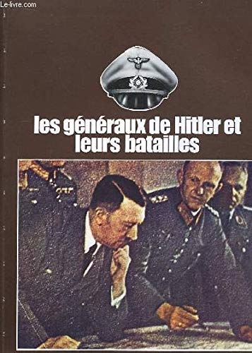 Stock image for Les Gnraux de Hitler et leurs batailles (Encyclopdie visuelle Elsevier) for sale by Ammareal