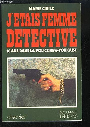 Beispielbild fr J'tais femme dtective, 18 ans dans la police new-yorkaise. Documents /Tmoins. zum Verkauf von Ammareal