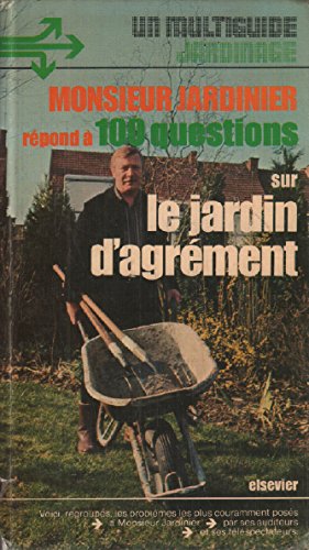 Stock image for Monsieur Jardinier rpond  cent questions sur le jardin d'agrment for sale by Librairie Th  la page