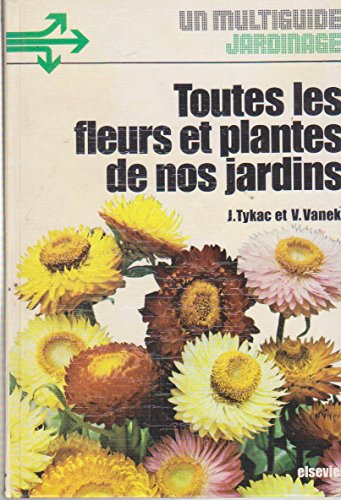 Beispielbild fr Toutes les fleurs et plantes de nos jardins zum Verkauf von medimops