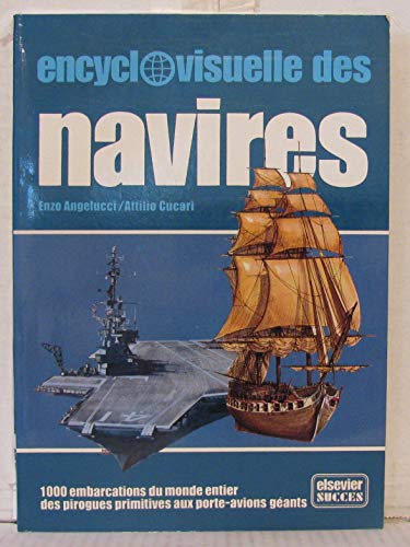 Stock image for Encyclopedie des Navires. 1000 Embarcations du Monde Entier, des Pirogues Primitives aux Portes-Avions Geants for sale by Theologia Books