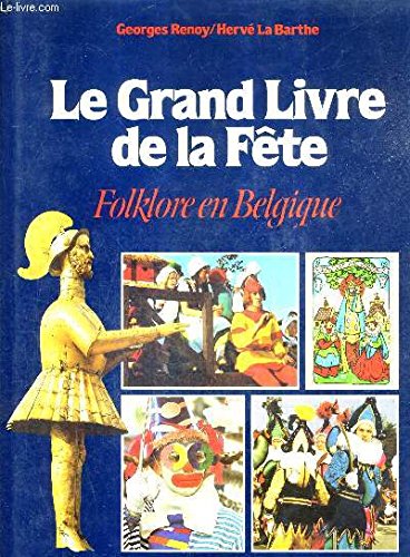 Stock image for Le grand livre de la fte. Folklore en Belgique. for sale by Loc Simon