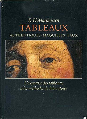 Imagen de archivo de Tableaux: Authentiques, Maquilles, Faux; L'expertise des Tableaux et les Methodes de Laboratoire a la venta por Grey Matter Books