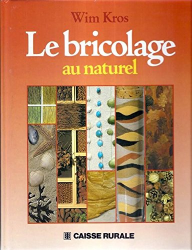 Beispielbild fr Le bricolage au naturel zum Verkauf von Ammareal