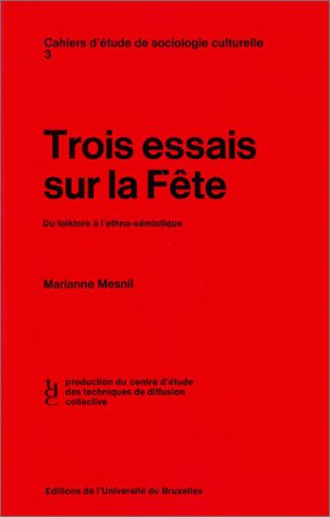 Stock image for TROIS ESSAIS SUR LA FETE for sale by Librairie l'Aspidistra