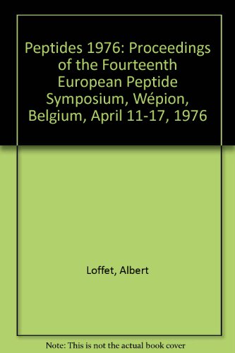 9782800406398: Peptides 1976: Proceedings of the Fourteenth European Peptide Symposium, Wpion, Belgium, April 11-17, 1976