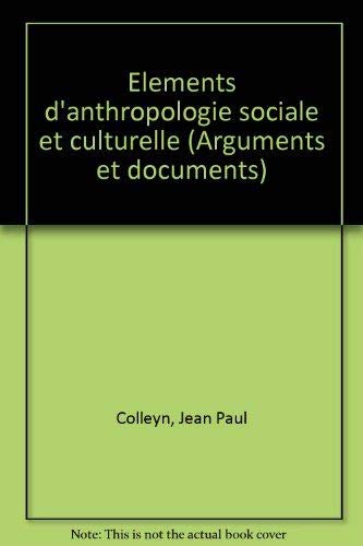 Stock image for Elements d'anthropologie sociale et culturelle (Arguments et documents) (French Edition) for sale by medimops