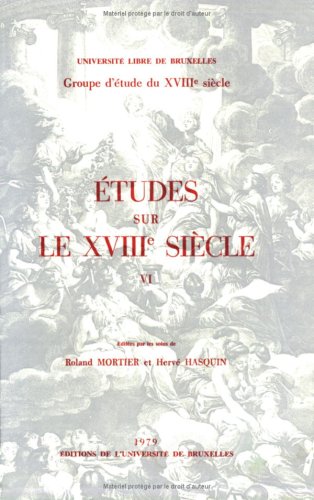 Stock image for Etudes sur le XVIIIe sicle (tome 6). Universit Libre de Bruxelles, groupe d'tude du XVIIIe sicle. for sale by AUSONE