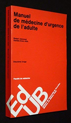 Imagen de archivo de MANUEL DE MEDECINE D'URGENCE DE L'ADULTE a la venta por Librairie l'Aspidistra