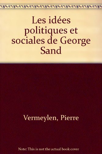 Beispielbild fr Les Ides Politiques Et Sociales De George Sand zum Verkauf von Anybook.com