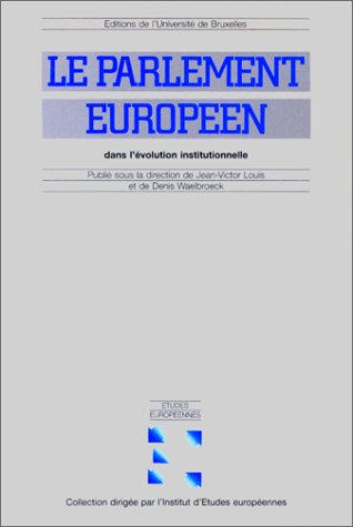 9782800409856: LE PARLEMENT EUROPEEN DANS L'EVOLUTION INSTITUTIONNELLE