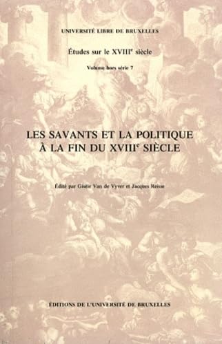 Les Savants et La Politique à La Fin Du XVIIIe Siècle.