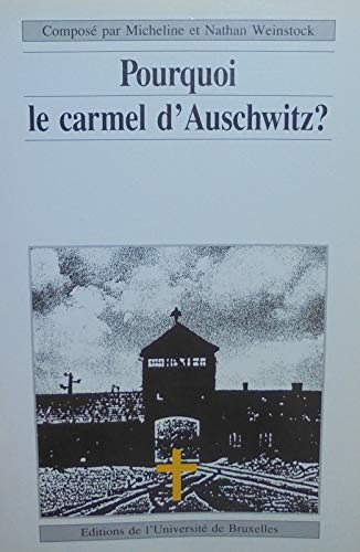 Stock image for Pourquoi Carmel d'Auschwitz. Revue de l'universit de Bruxelles, anne 1990 for sale by medimops