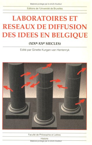 Imagen de archivo de Laboratoires et re?seaux de diffusion des ide?es en Belgique: XIXe-XXe sie?cles (Faculte? de philosophie et lettres) (French Edition) a la venta por A Squared Books (Don Dewhirst)